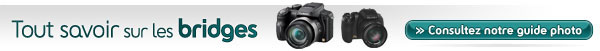 Guide Photo : Tout savoir pour bien choisir votre bridge numérique