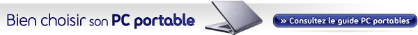 guide Fnac : bien choisir votre ordianteur portable