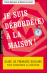 Je suis d�bord�(e) � la maison