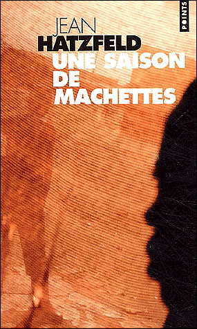 Une saison de machettes Jean Hatzfeld