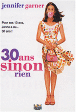 30 ans sinon rien