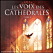 Les Voix des Cath�drales, Volume 2