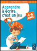 Apprendre � �crire, c'est un jeu 4-6 ans