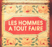 Les Hommes � tout faire