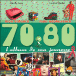 70-80, l'album de ma jeunesse