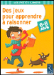 Des jeux pour apprendre � raisonner 6-8 ans