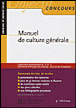 Manuel de culture g�n�rale, concours administratifs A et B