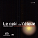 Le noir de l'�toile - Super Audio CD hybride