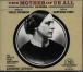 The Mother of us all