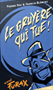 Sign� Furax - Le gruy�re qui tue !