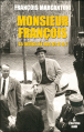 Monsieur Fran�ois, le milieu et moi de A � Z