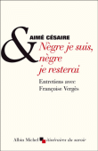 Nègre je suis, nègre je resterai Aimé Césaire