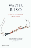 Amores altamente peligrosos