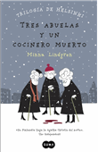 Descargar Tres abuelas y un cocinero muerto (Trilogía de Helsinki 1) deMinna Lindgren