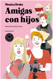 Descargar Amigas con hijos deMonica Drake