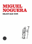 Descargar Mejor que vivir deMiguel Noguera