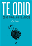 Descargar Te odio como nunca quise a nadie deLuis Ramiro