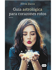 Descargar Guía astrológica para corazones rotos deSilvia Zucca