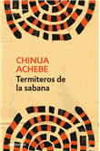 Descargar Termiteros de la sabana deChinua Achebe