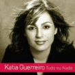 Tudo ou nada (Katia Guerreiro) (CD 78 GUE 4327)