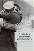 Descargar El caballero provisional deSebastian Barry