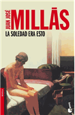 Descargar La soledad era esto deJuan José Millás