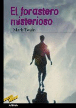 EL FORASTERO MISTERIOSO el forastero misterioso:
