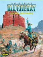 Blueberry Vol. 18 Águila Solitaria,Charlier, Jean Giraud (Moebius),Norma Editorial tienda de comics en México distrito federal, venta de comics en México df