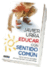 Educar con sentido com�n