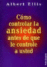 C�mo controlar la ansiedad antes de que le controle a usted