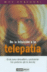 De la intuici�n a la telepat�a. Gu�a para descubrir y potenciar los poderes de la mente