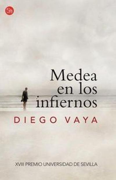 Medea en los infiernos (Narrativa Espa&ntildeola) (Spanish Edition) Diego Vaya