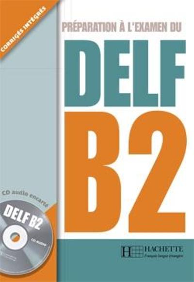 Préparation à l'examen du DELF B2. Avec 1 CD audio,  Comprar libro en