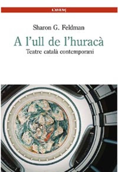  A l'ull de l'huracà : teatre català contemporani