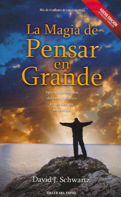 La Magia De Pensar En Grande David J Schwartz