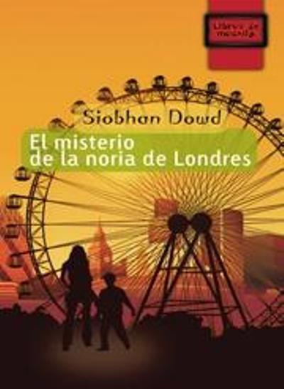 El misterio de la noria de Londres, Siobah Dowd - Comprar