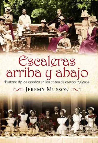 Escaleras arriba y abajo, de Jeremy Musson, para fans de Downton Abbey