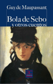 Descargar Bola de sebo y otros cuentos , Narrativa francesa deGuy de Maupassant