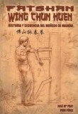 Fatshan Wing Chun Kuen. Historia y secuencia del muñeco de madera