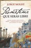 Prométeme que serás libre, Jorge Molist - Comprar libro en ...