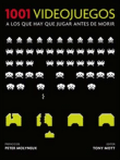 1001 videojuegos a los que hay que jugar antes de morir