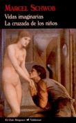 Descargar Vidas imaginarias. La cruzada de los niños deMarcel Schwob