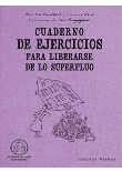 Cuaderno de ejercicios para liberarse de los superfluo - cod. 9788492716449