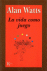La vida como juego