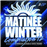 Matinee Winter 2012