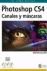 Photoshop CS4 Canales y máscaras