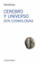 Cerebro y Universo. Dos cosmolog�as