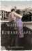 Waiting for Robert Capa