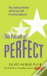 Pursuit of Perfect