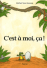 C'est� moi, �a !